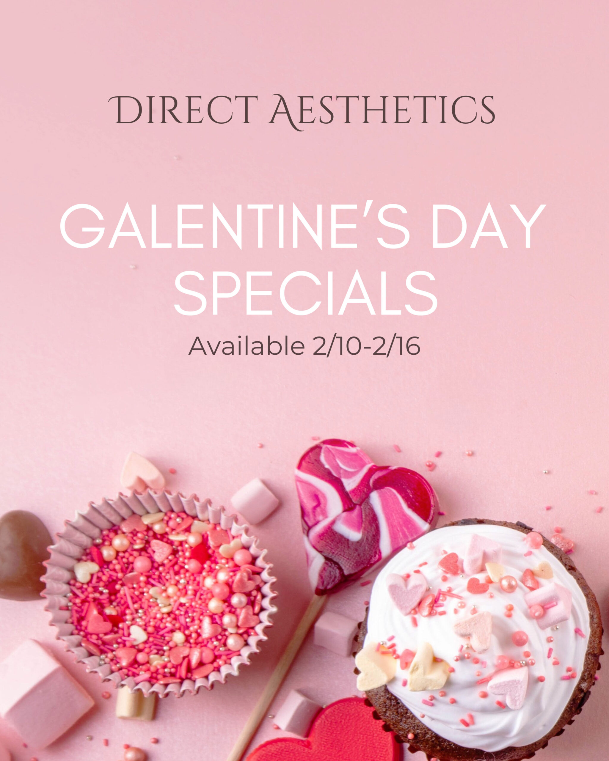 Valentine's inspired visual graphic for the Direct Aesthetics Galentine's Day Specials event February 10th - 16th